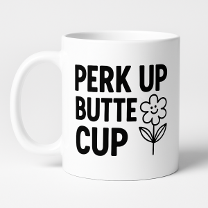 White Ceramic 11 oz Mug – Perk Up Buttercup